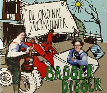 Die Original Bauernsfünfer – Bagger Digger