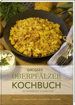 Großes Oberpfälzer Kochbuch - So schmeckt's dahoam