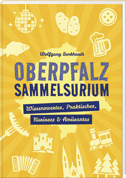 Oberpfalz-Sammelsurium