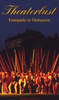 Theaterlust - Festspiele in Ostbayern (Antiquariat)