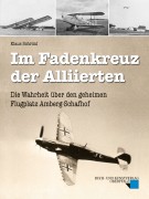 Im Fadenkreuz der Alliierten – Die Wahrheit über den Geheimflugplatz Schafhof