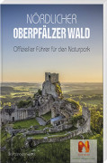 Nördlicher Oberpfälzer Wald - Offizieller Führer für den Naturpark
