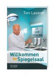 Toni Lauerer - Willkommen im Spiegelsaal