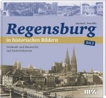 Regensburg in historischen Bildern – Band 2