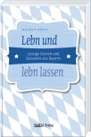 Lebn und lebn lassen – Das Neue von Helmut Zöpfl